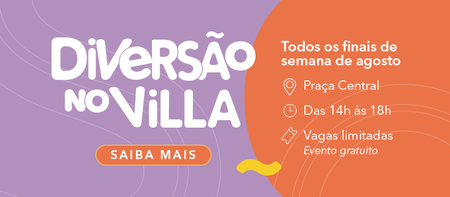 VillaLobos_DiversaoNoVillaAgosto2026_BannerFiquePorDentroPagExt_900x395.png